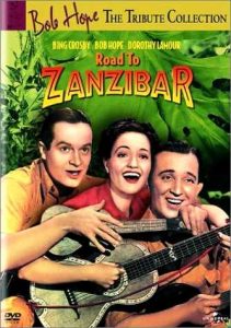 Road to Zanzibar, starring Bob Hope, Bing Crosby, Dorothy Lamour