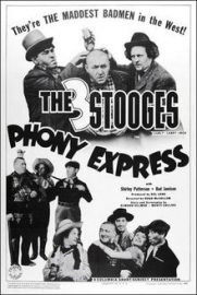 Funny movie quotes from Phony Express, starring the Three Stooges (Moe Howard, Larry Fine, Curly Howard) and Bud Jamison