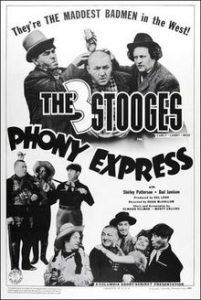 Funny movie quotes from Phony Express, starring the Three Stooges (Moe Howard, Larry Fine, Curly Howard) and Bud Jamison