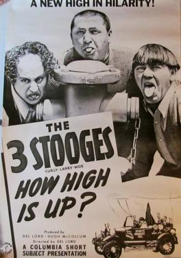 Funny movie quotes from "How High is Up?" starring the Three Stooges