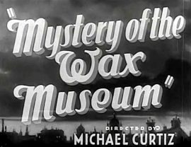 Funny movie quotes Mystery of the Wax Museum